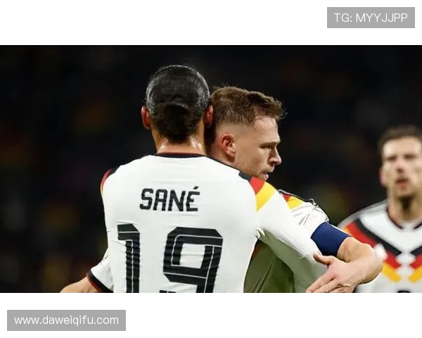 基米希赞萨内表现出色不仅进球还积极参与反抢